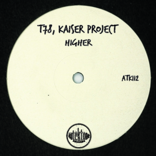 T78 & Kaiser Project - Higher [ATK112]